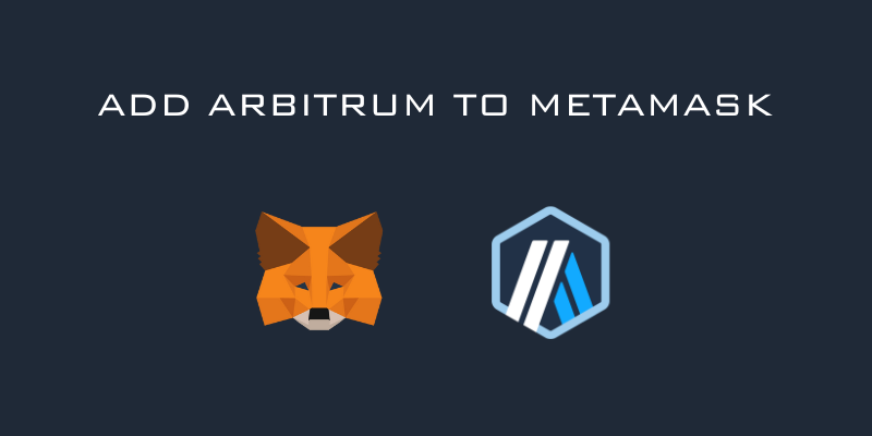 How To Add Arbitrum To MetaMask