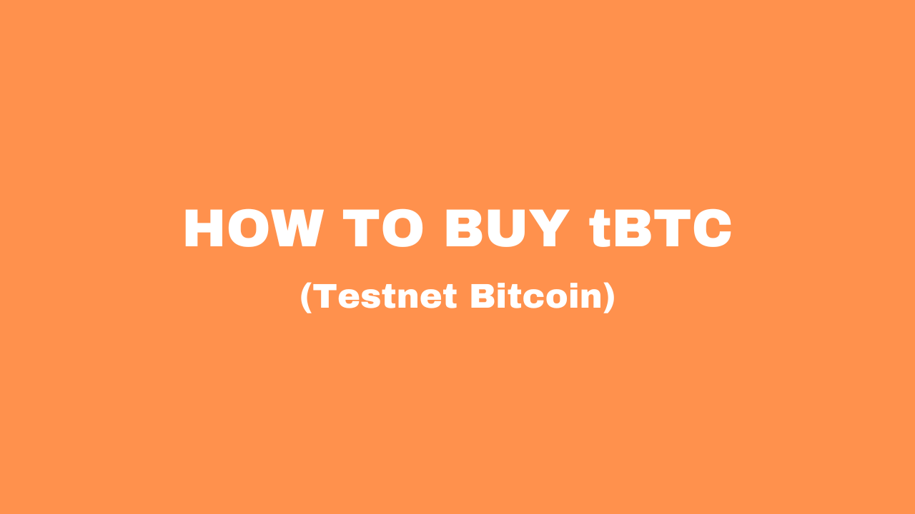 How To Buy tBTC (Test Bitcoin) With Real Funds