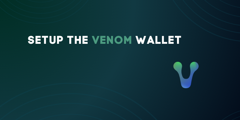 How To Setup Venom Wallet
